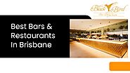 Best Bars & Restaurants In Brisbane