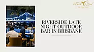 Riverside Late Night Outdoor Bar In Brisbane