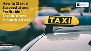 How to Start a Successful and Profitable Taxi Business in South Africa? | UnicoTaxi