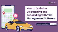 Taxi Management Software: Simplify Your Taxi Dispatching Operations