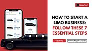 How To Start a Limo Business: Follow These 7 Essential Steps?