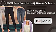 LIOR Premium Pants and Women’s Jeans – Lior Alisha.D