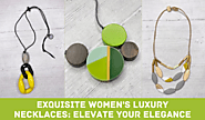 Exquisite Women's Luxury Necklaces: Elevate Your Elegance