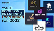 Top 10 Books On Branding & Logo Design For 2023