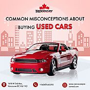 Common Misconceptions about Buying Used Cars in Vancouver