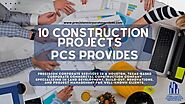 10 Construction Projects PCS Provides