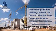 Remodeling an Entire Building? We Got You Covered with Precision Corporate Services