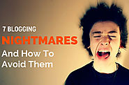 7 Blogging Nightmares and How to Avoid Them