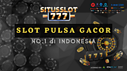 SITUSSLOT777 | SITUS SLOT PULSA TANPA POTONGAN TERBAIK DI INDONESIA