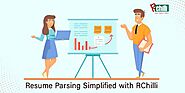 Resume Parsing Process - How RChilli Resume Parser Can Help You?