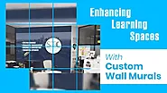 Enhancing Learning Spaces with Custom Wall Murals