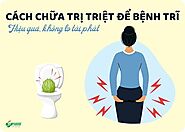 How to thoroughly treat hemorrhoids - Effective, do not worry about recurrence