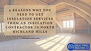 5 Reasons Why You Need to Get Insulation Services from an Insulation Contractor in North Richland Hills