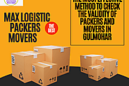 Max logistic Packers Movers: The Most Effective Method To Check The Validity of Packers and Movers in Gulmohar