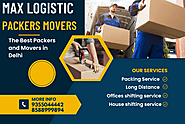 Max logistic Packers Movers: Hire Packers and Movers in Mayur Vihar for Relocation of Your Goods