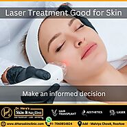 Is Laser Treatment Good for Skin? - Dermatologist in Roorkee