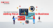 How Digital Marketing Is Adding Value To Business