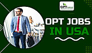 Grab OPT Jobs In USA As An OPT Candidate