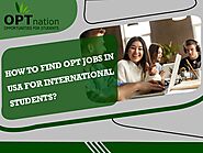 How to Find OPT Jobs in USA for International Students?