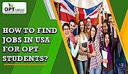 How to Find Jobs in USA for OPT Students?