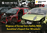 Dispose of Scrap Cars Safely With Sunshine’s Expert Car Wreckers