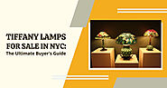 Tiffany Lamps For Sale In NYC: The Ultimate Buyer’s Guide