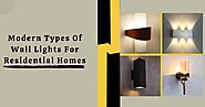 Modern Types Of Wall Lights For Residential Homes