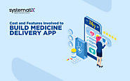 Medicine Delivery App development: Cost and Essential Features