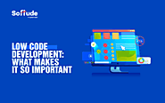 What Is low Code Development? Importance And Benefits