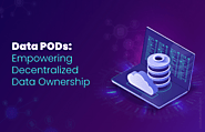 Data PODs: Powering the Future with Decentralized Data Ownership