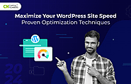 Maximize Your WordPress Site Speed in 2024: Proven Optimization Techniques (with Bonus Tips)