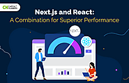 Next.js and React: A Combination for Superior Performance