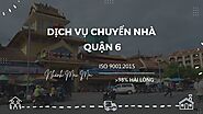 Dịch Vụ Chuyển Nhà Trọn Gói Quận 6 – Cam Kết Sự Hài Lòng