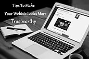 4 Ways To Make Your Website Look More Trustworthy