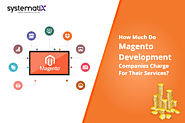 How Much Do Magento Development Companies Charge for their Services?