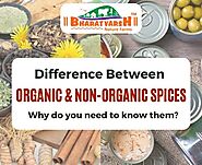 Difference between Organic & Non-Organic Spices: Why do you need to know them?