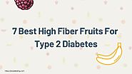 7 Best High Fiber Fruits For Type 2 Diabetes | BioWellBeing