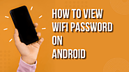 How To View WiFi Password On Android - Safe Tricks