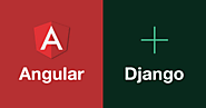 Django Vs Angular: Choose the Best for Scalable Website Development