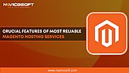 Crucial Features of Most Reliable Magento Hosting Services