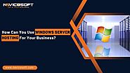 How can you use windows server hosting for your business?