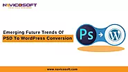 Emerging Future Trends Of PSD To WordPress Conversion