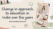 Change in approach to education in India over the years