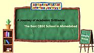 A Journey of Academic Brilliance: The Best CBSE School in Ahmedabad
