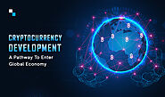 How Cryptocurrency Development Can Boost the Global Economy?