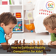 How to Cultivate Healthy Competition for kids?