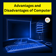 Advantages and Disadvantages of Computer