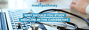 Why Should You Study Medicine in the Caribbean?