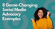 8 Game-Changing Social Media Advocacy Examples | DSMN8