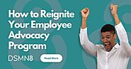 How to Reignite Your Employee Advocacy Program | DSMN8